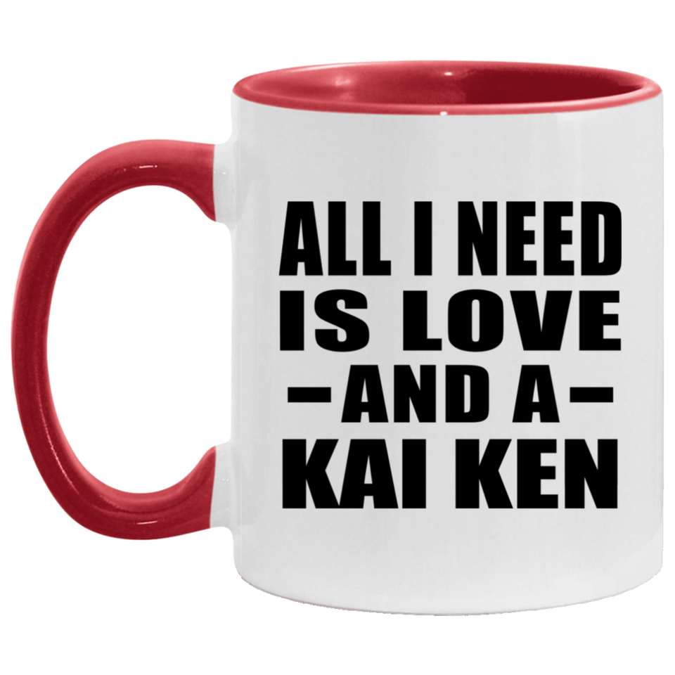 All I Need Is Love And A Kai Ken - 11oz Accent Mug Red