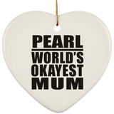 Pearl World's Okayest Mum - Heart Ornament