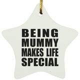 Being Mummy Makes Life Special - Star Ornament