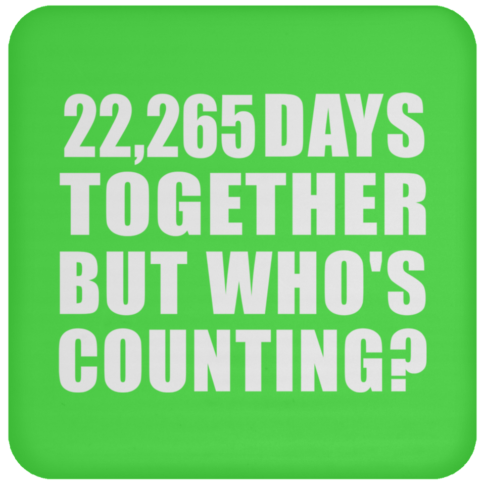 61st Anniversary 22,265 Days Together But Who's Counting - Drink Coaster