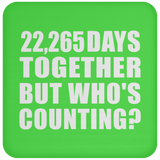 61st Anniversary 22,265 Days Together But Who's Counting - Drink Coaster