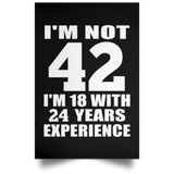 42nd Birthday I'm Not 42 I'm 18 With 24 Years Experience - Poster Portrait