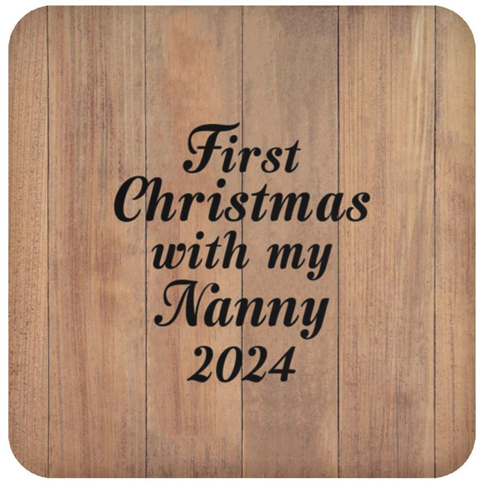 First Christmas With My Nanny 2024 - Drink Coaster C