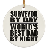 Surveyor By Day World's Best Dad By Night - Circle Ornament