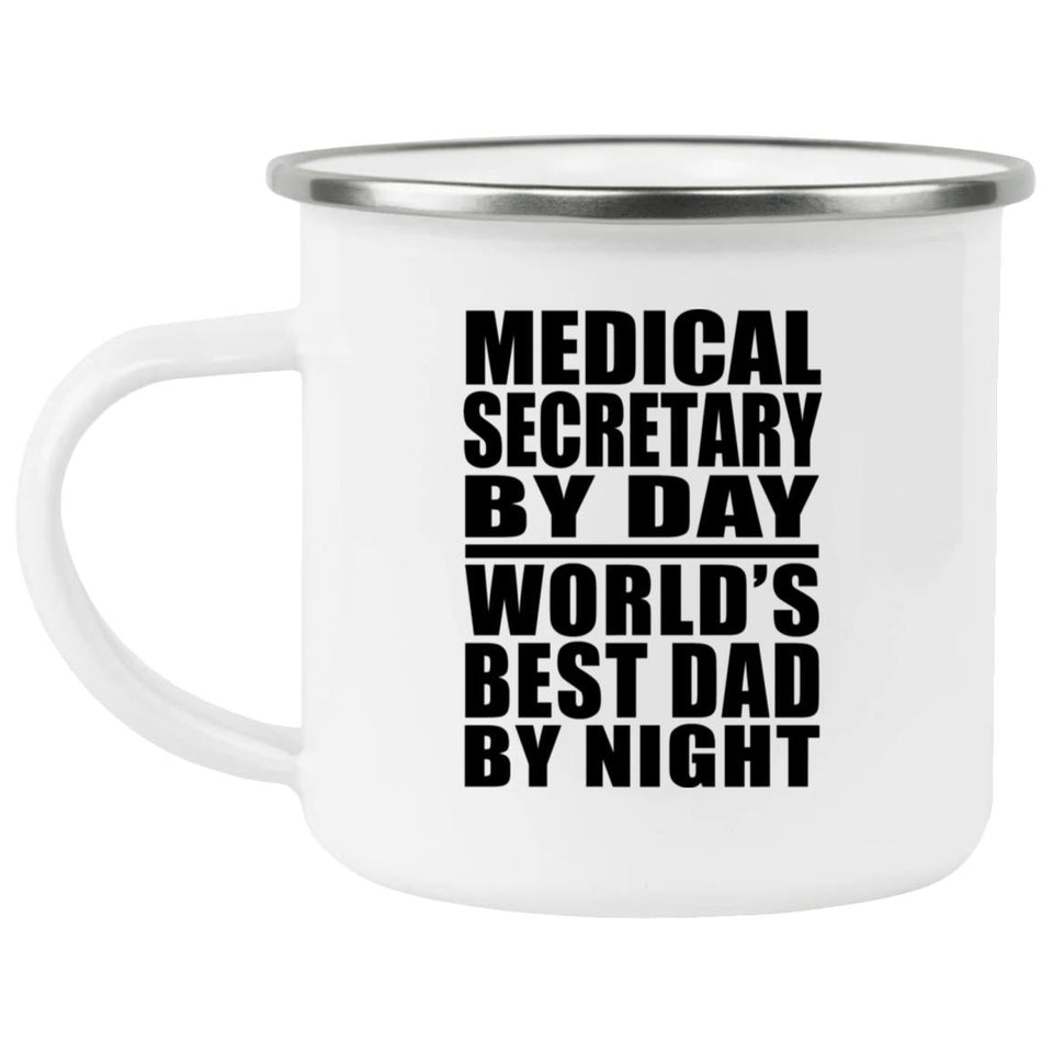Medical Secretary By Day World's Best Dad By Night - 12oz Camping Mug