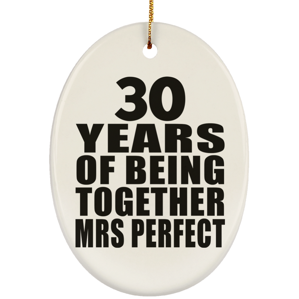 30th Anniversary 30 Years Of Being Mrs Perfect - Oval Ornament