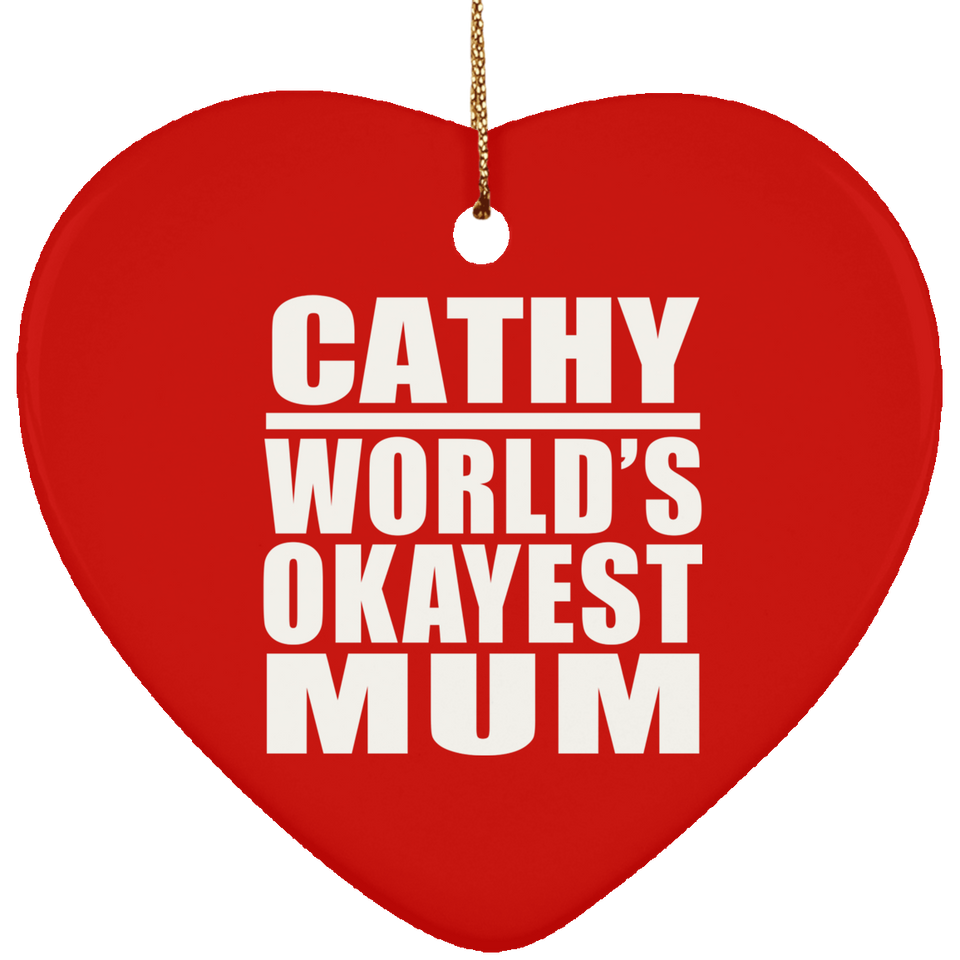 Cathy World's Okayest Mum - Heart Ornament