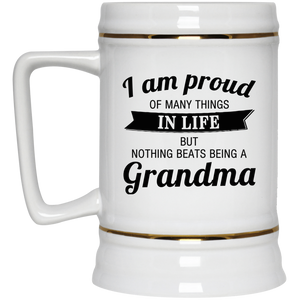 Proud of Many Things In Life, Nothing Beats Being a Grandma - Beer Stein