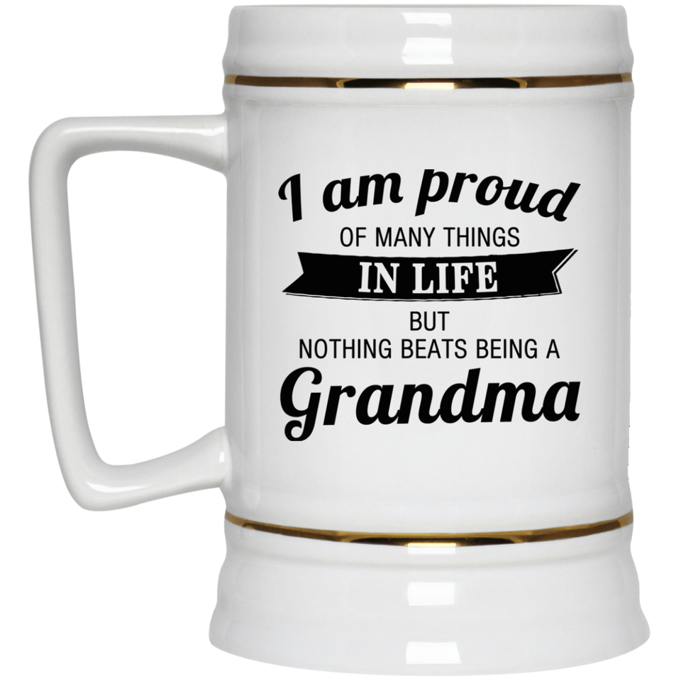 Proud of Many Things In Life, Nothing Beats Being a Grandma - Beer Stein