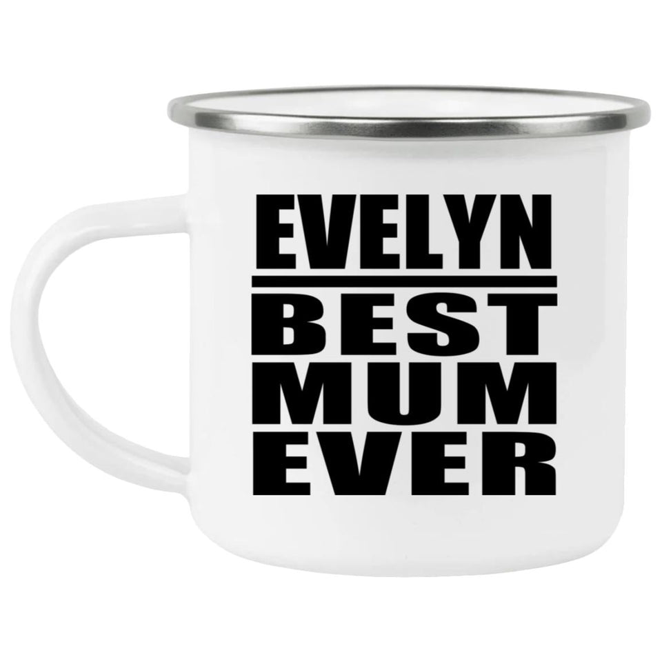 Evelyn Best Mum Ever - 12oz Camping Mug