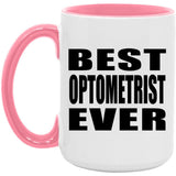 Best Optometrist Ever - 15oz Accent Mug Pink