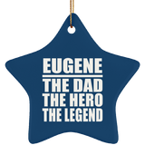 Eugene The Dad The Hero The Legend - Star Ornament