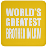 World's Greatest Brother In Law - Drink Coaster