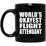 World's Okayest Flight Attendant - 11 Oz Coffee Mug Black