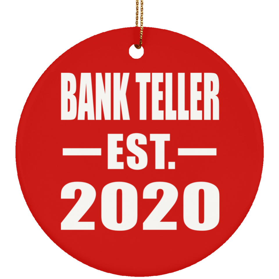 Bank Teller Established EST. 2020 - Circle Ornament