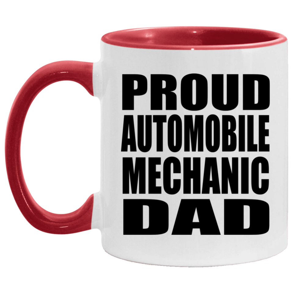 Proud Automobile Mechanic Dad - 11oz Accent Mug Red