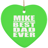 Mike Best Dad Ever - Heart Ornament
