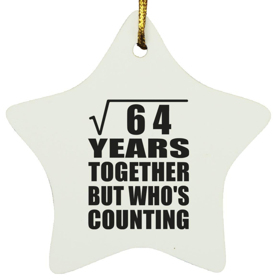 8th Anniversary Square Root of 64 Years Who's Counting - Star Ornament