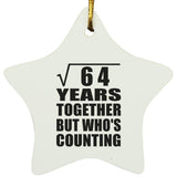 8th Anniversary Square Root of 64 Years Who's Counting - Star Ornament