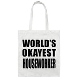 World's Okayest Houseworker - Tote Bag White