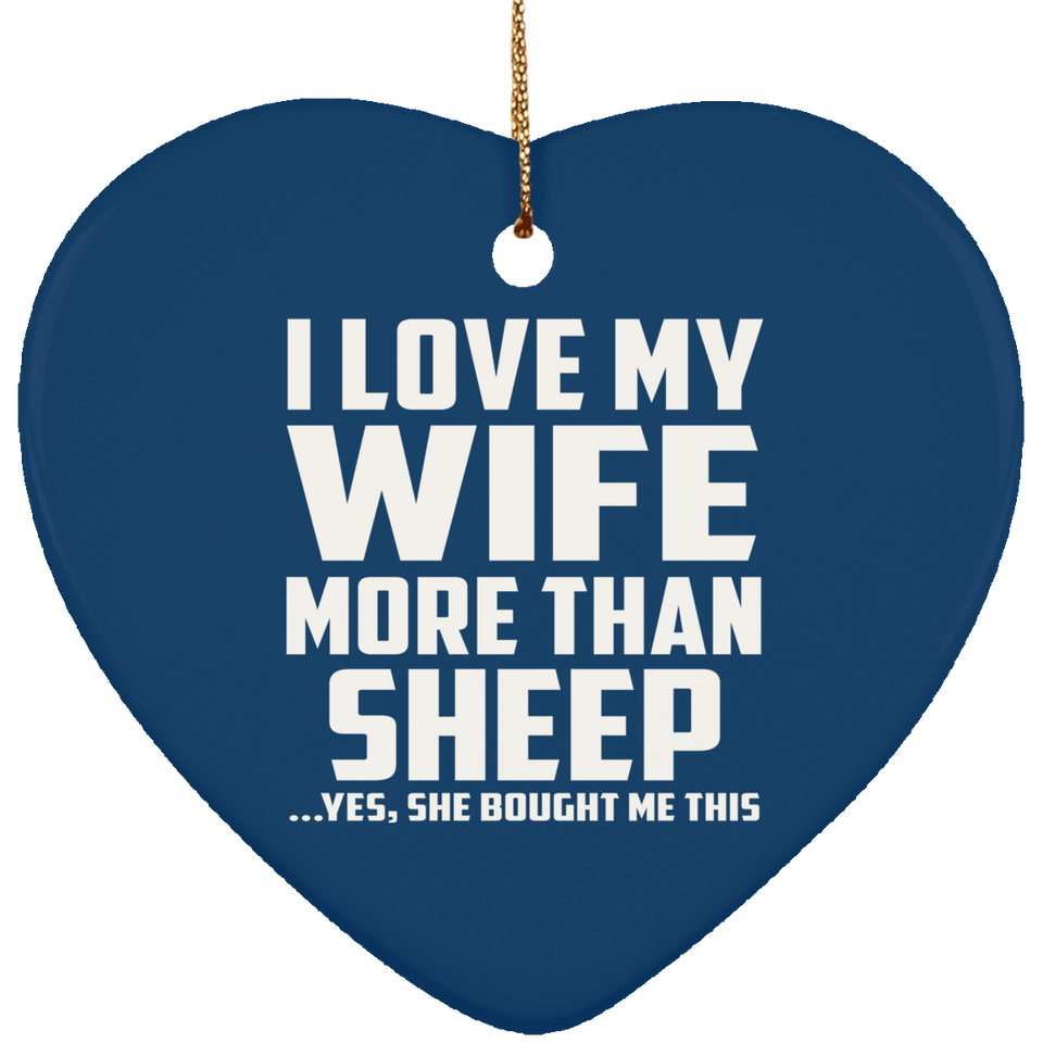I Love My Wife More Than Sheep - Heart Ornament