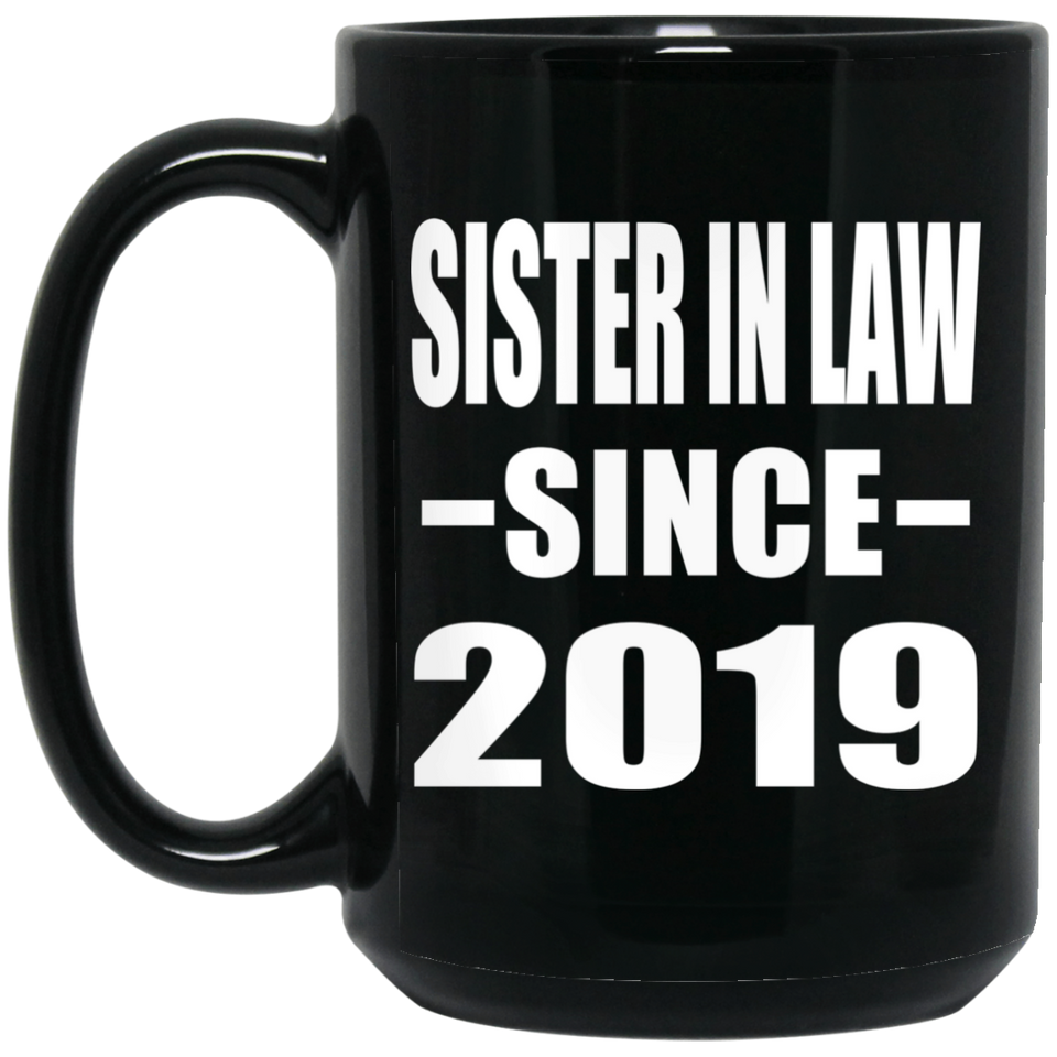 Sister In Law Since 2019 - 15oz Coffee Mug Black