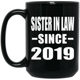 Sister In Law Since 2019 - 15oz Coffee Mug Black