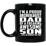 Proud Archeologist Dad Of Awesome Son - 11 Oz Coffee Mug Black