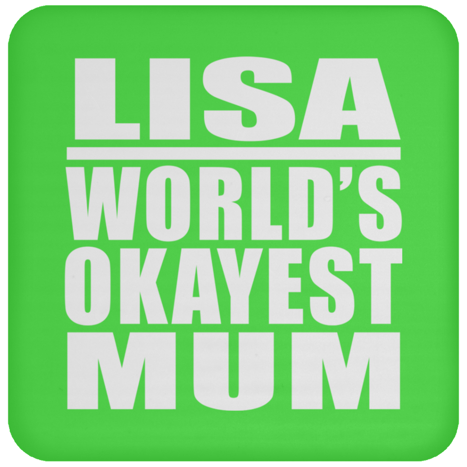 Lisa World's Okayest Mum - Drink Coaster