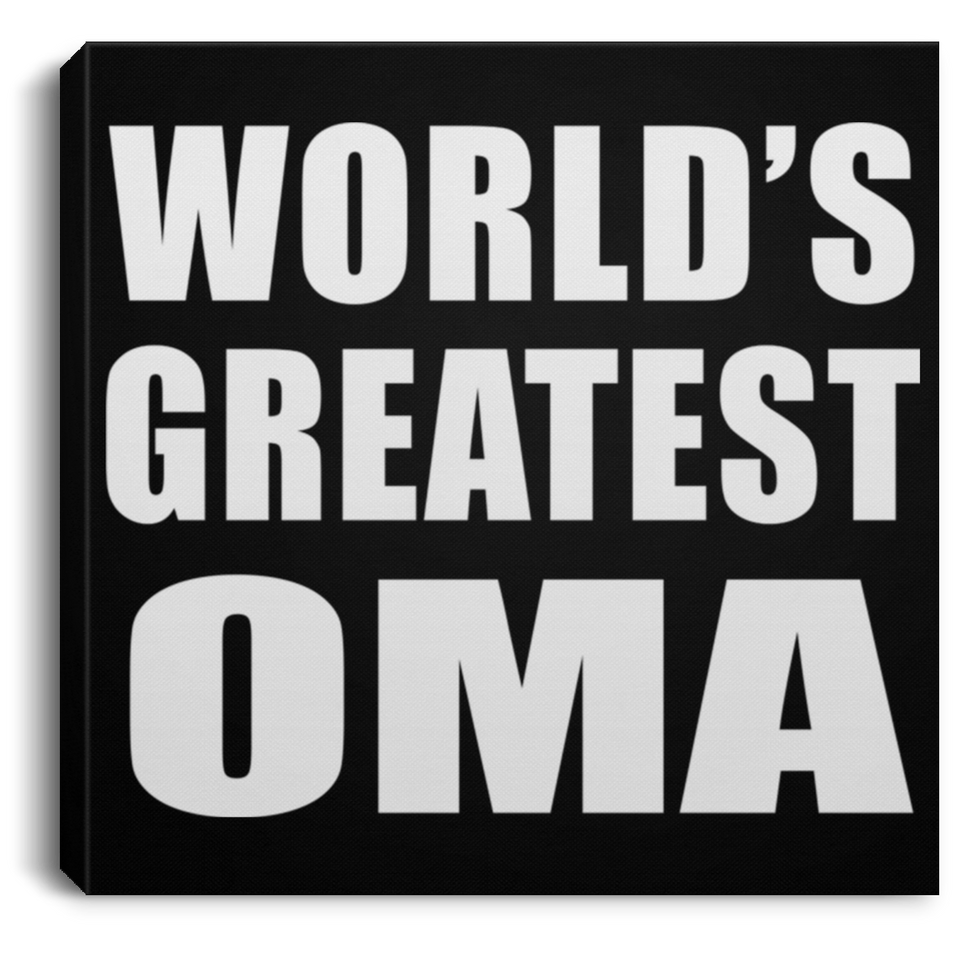 World's Greatest Oma - Canvas Square