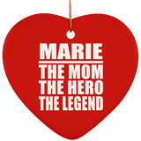Marie The Mom The Hero The Legend - Heart Ornament