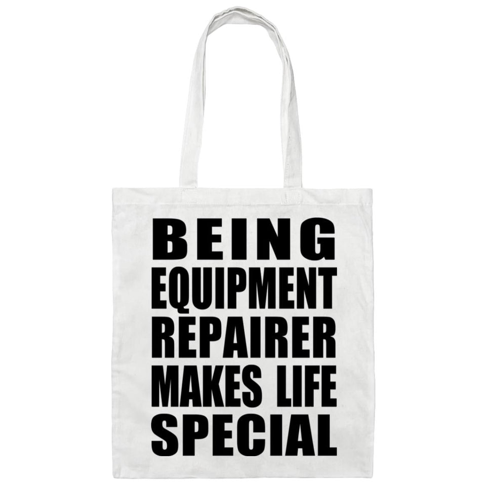 Being Equipment Repairer Makes Life Special - Tote Bag White