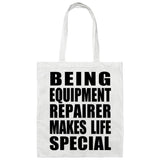 Being Equipment Repairer Makes Life Special - Tote Bag White