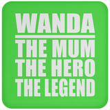 Wanda The Mum The Hero The Legend - Drink Coaster