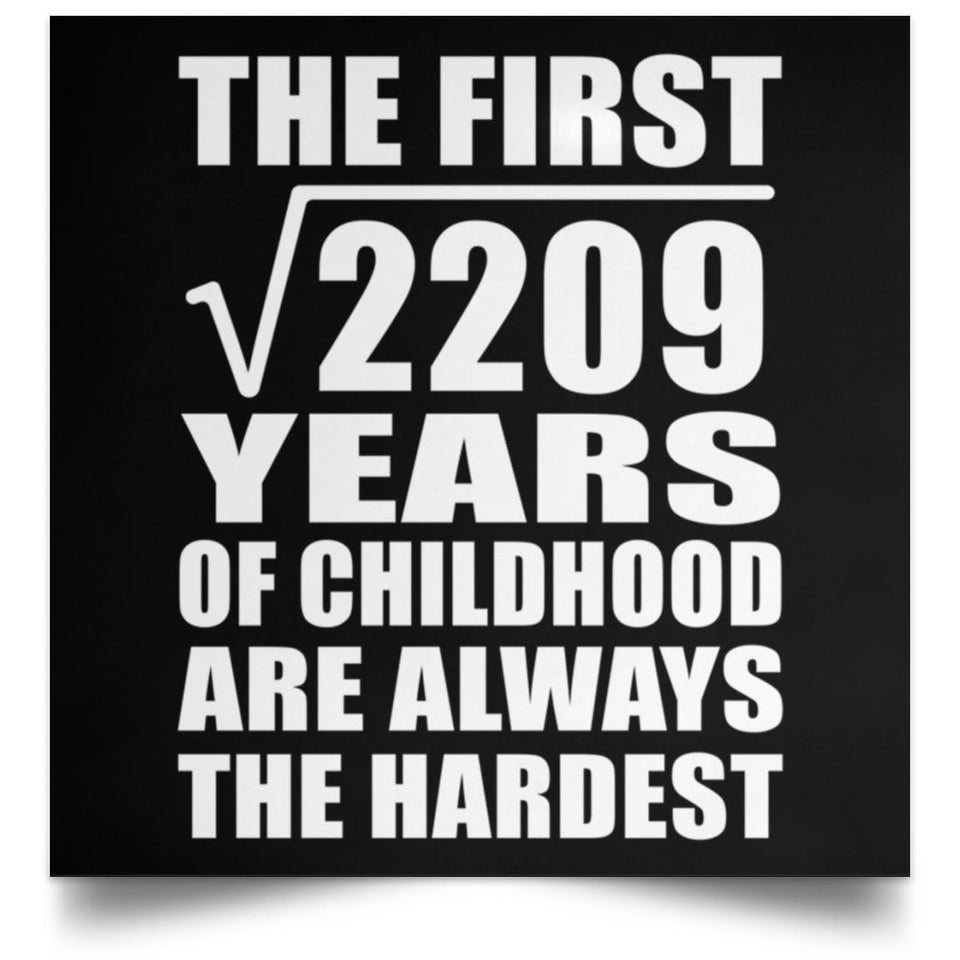 47th Birthday Square Root of 2209 Years of Childhood - Poster Square