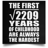 47th Birthday Square Root of 2209 Years of Childhood - Poster Square