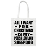 All I Want For Christmas Is My Polish Lowland Sheepdog - Tote Bag White