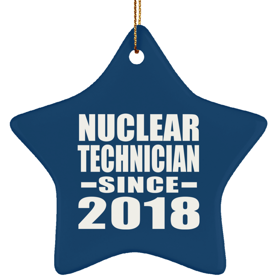 Nuclear Technician Since 2018 - Star Ornament