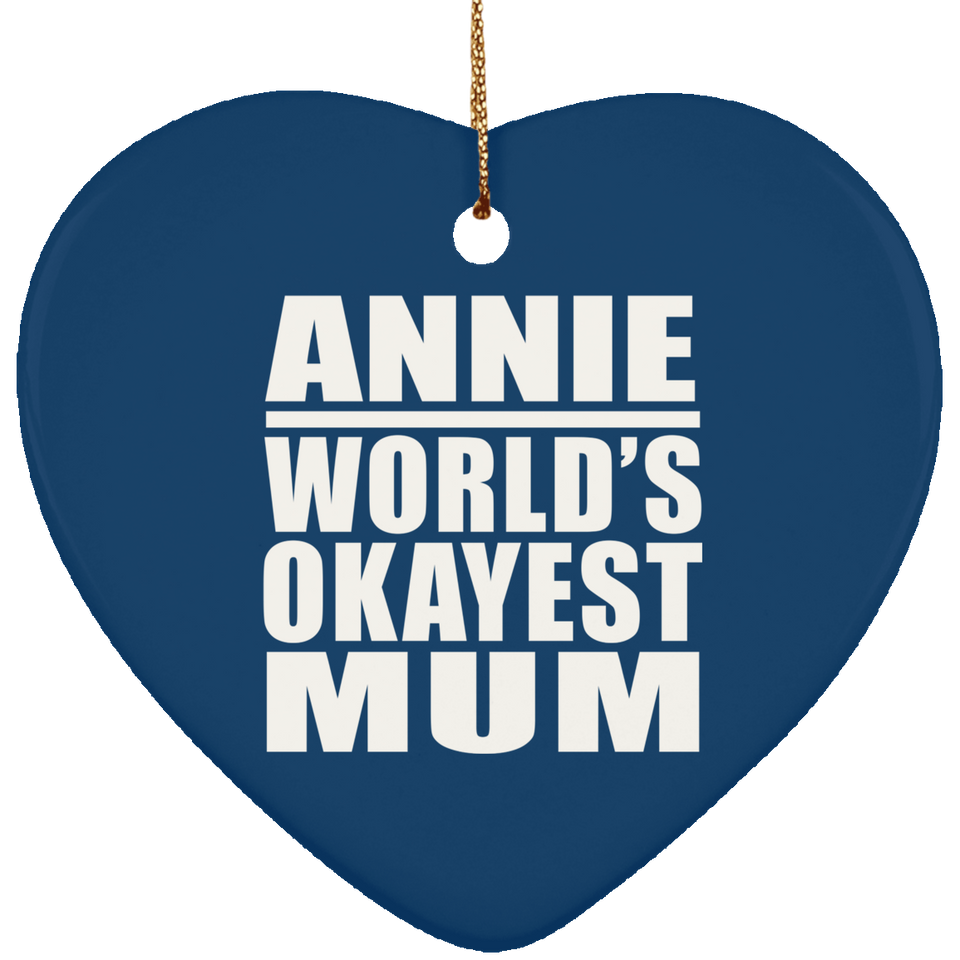 Annie World's Okayest Mum - Heart Ornament