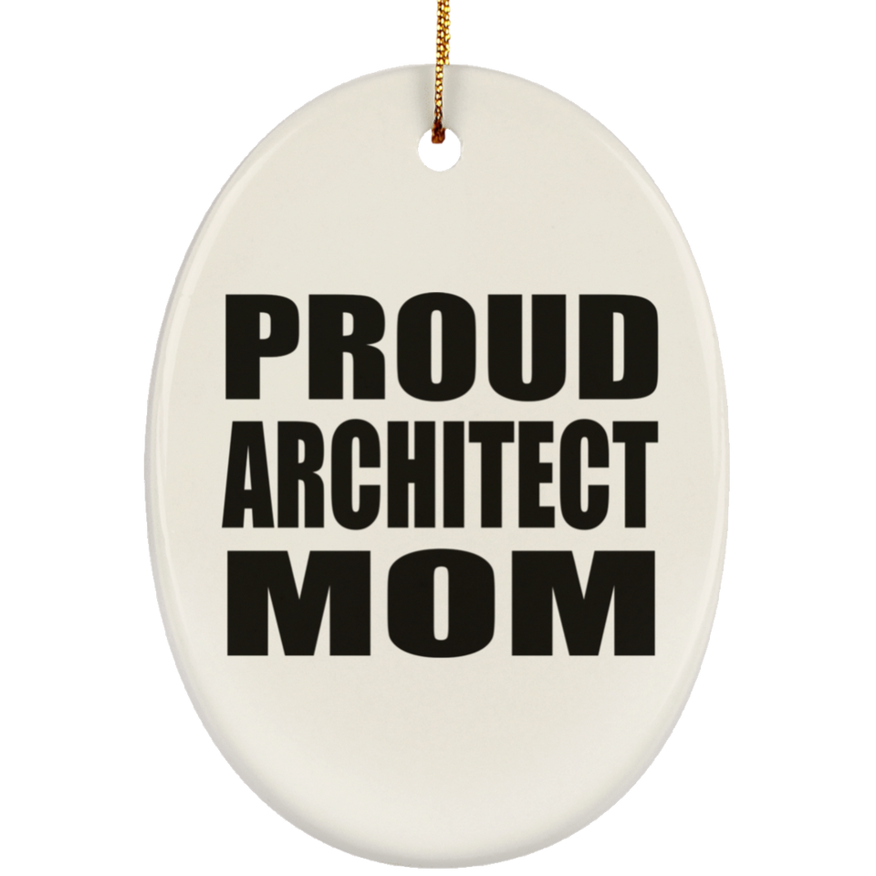 Proud Architect Mom - Oval Ornament