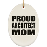 Proud Architect Mom - Oval Ornament