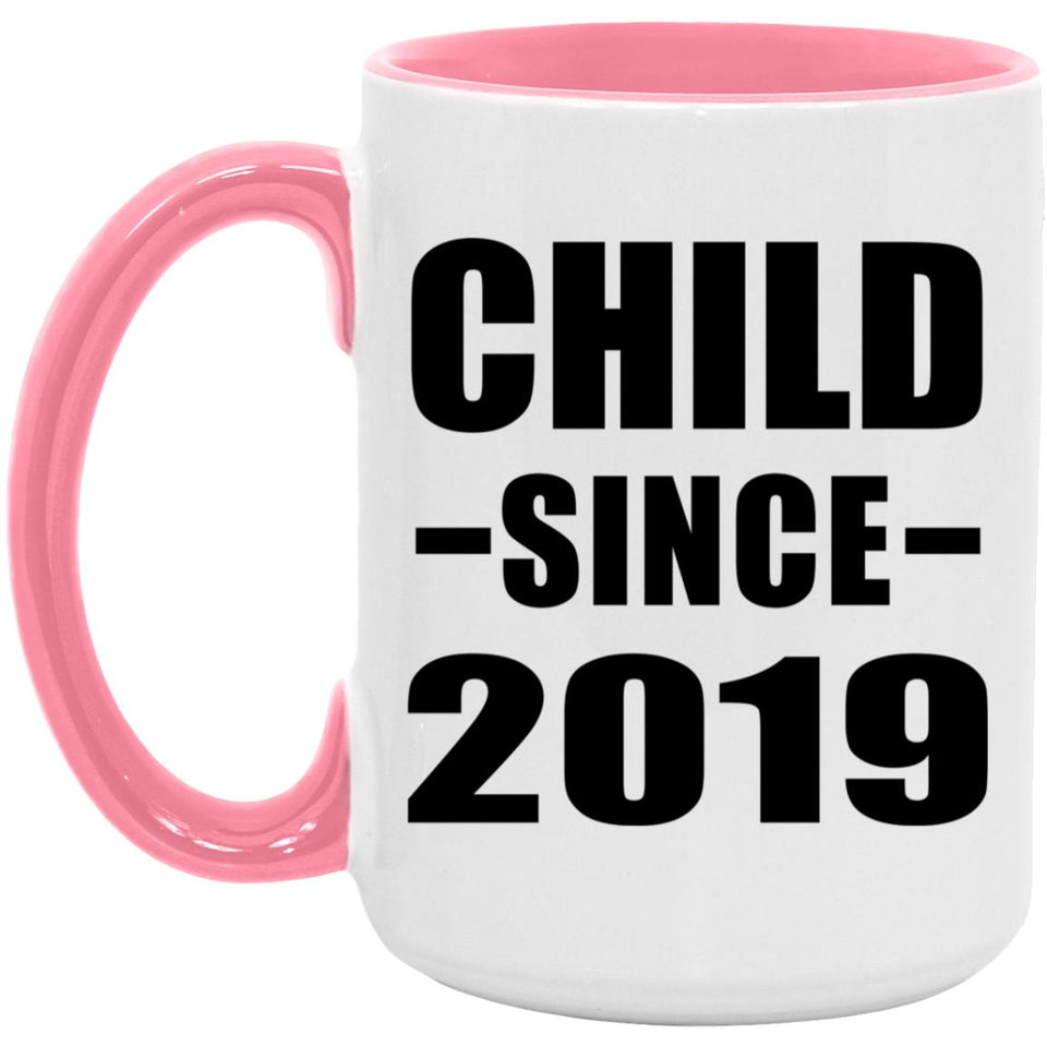 Child Since 2019 - 15oz Accent Mug Pink