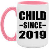 Child Since 2019 - 15oz Accent Mug Pink