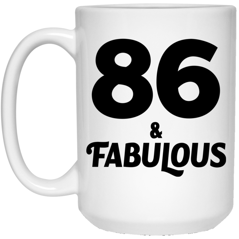 86th Birthday 86 & Fabulous - 15oz Coffee Mug