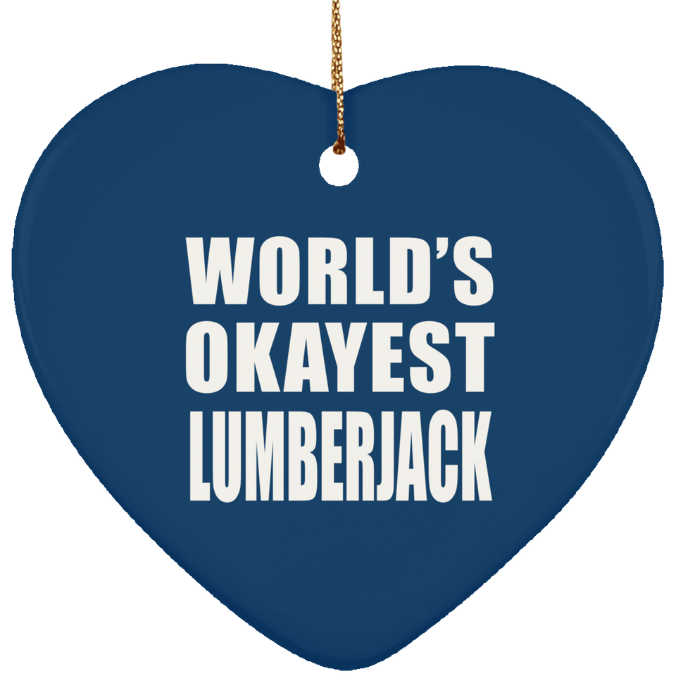 World's Okayest Lumberjack - Heart Ornament