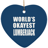 World's Okayest Lumberjack - Heart Ornament