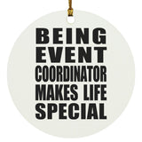 Being Event Coordinator Makes Life Special - Circle Ornament