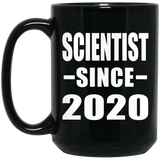Scientist Since 2020 - 15oz Coffee Mug Black