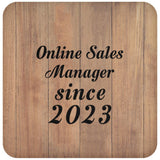 Online Sales Manager Since 2023 - Drink Coaster C