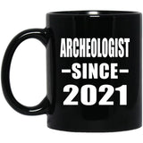 Archeologist Since 2021 - 11oz Coffee Mug Black